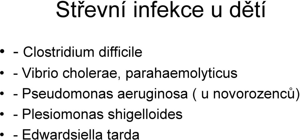 cholerae,,parahaemolyticus - Pseudomonas