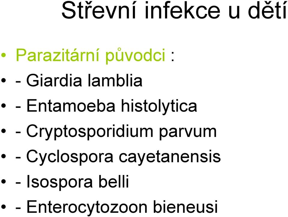 Cryptosporidium parvum - Cyclospora