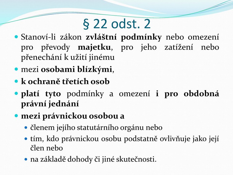 přenechání k užití jinému mezi osobami blízkými, k ochraně třetích osob platí tyto podmínky a