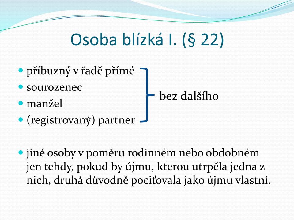 (registrovaný) partner bez dalšího jiné osoby v poměru
