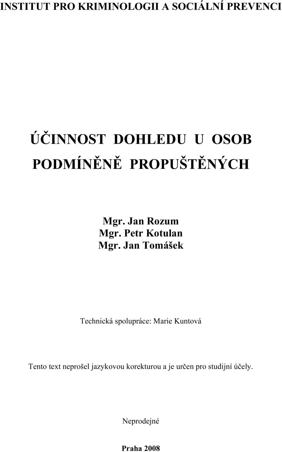 Jan Tomášek Technická spolupráce: Marie Kuntová Tento text neprošel