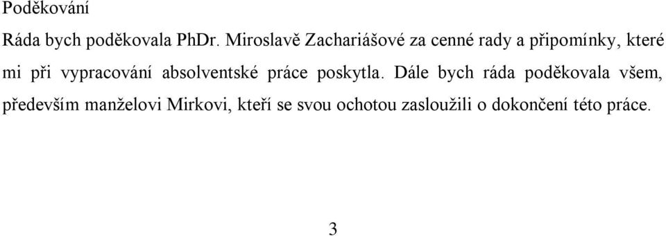 vypracování absolventské práce poskytla.