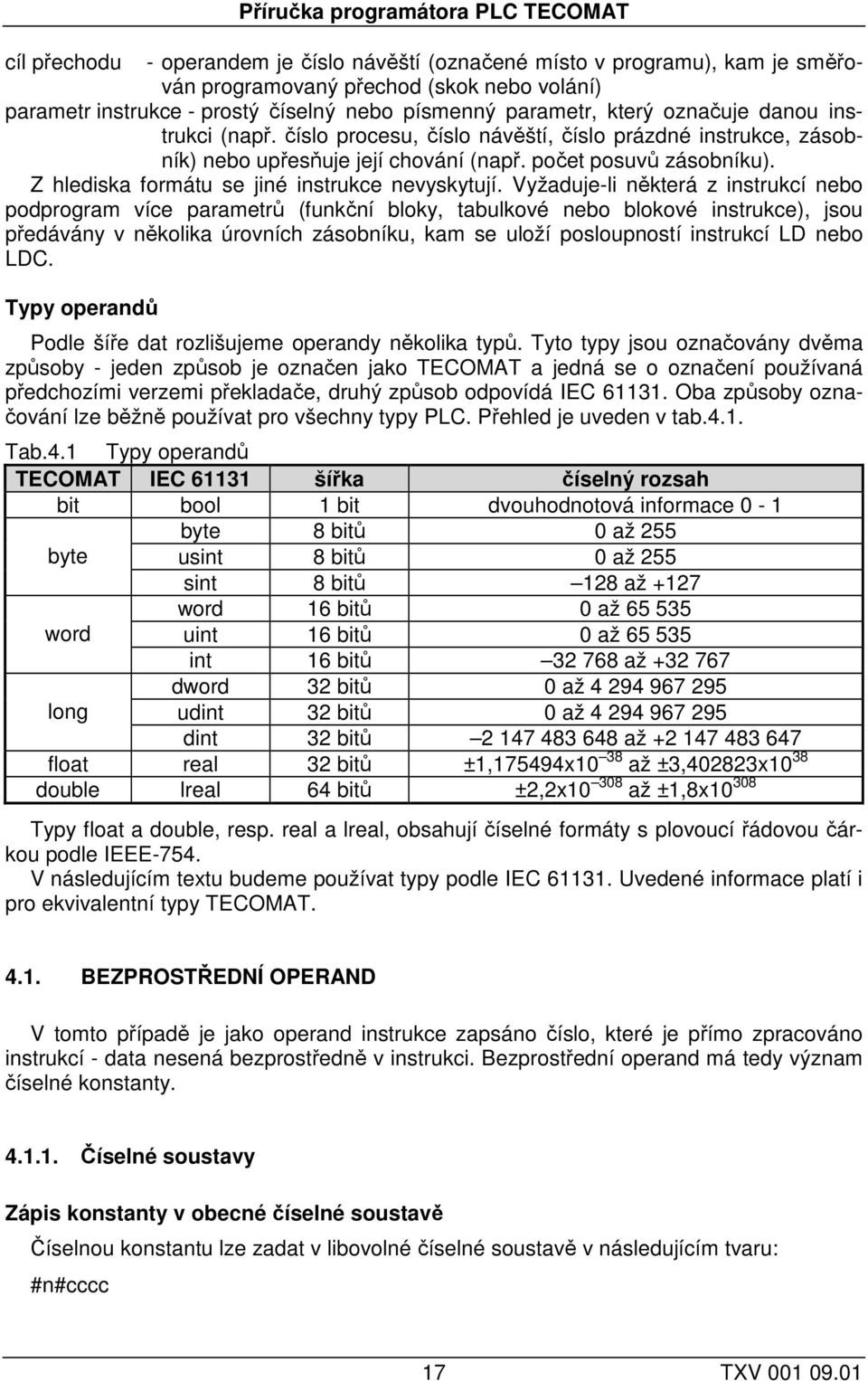 Z hlediska formátu se jiné instrukce nevyskytují.