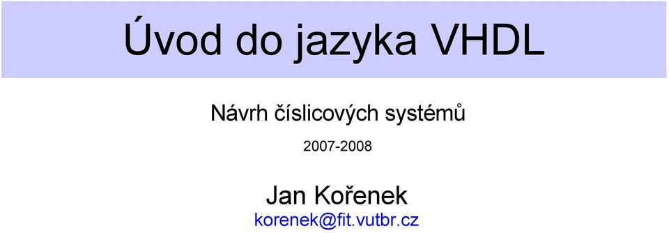systémů 2007-2008 Jan