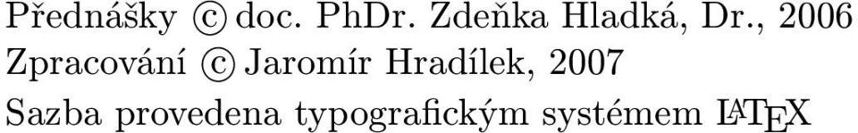 , 2006 Zpracování c Jaromír