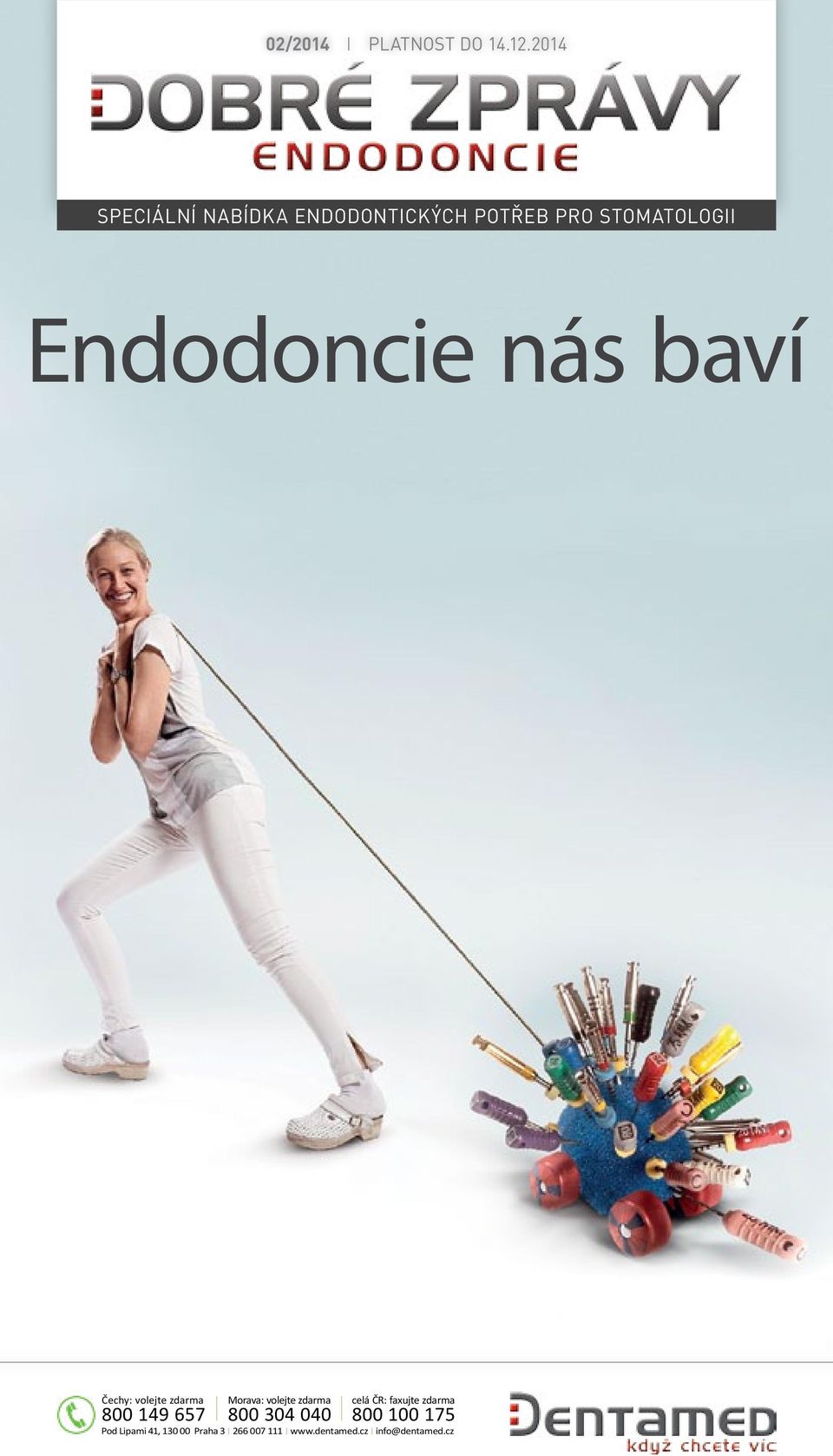 Endodoncie nás baví Čechy: volejte zdarma 800 149 657 Morava: volejte