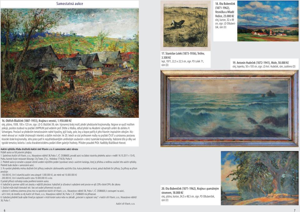 Oldřich Blažíček (1887-1953), Krajina s vesnicí, 1.950.000 Kč olej, plátno, 1939, 100 x 123 cm, sign. LD O. Blažíček 39, rám. Významný český malíř, přední představitel krajinomalby.