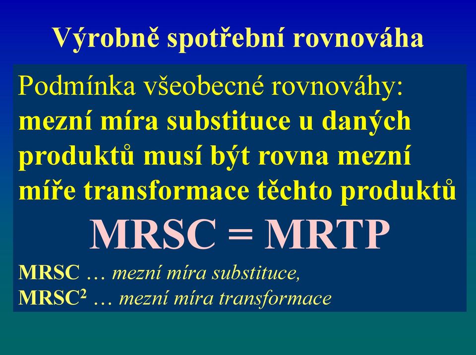 být rovna mezní míře transformace těchto produktů MRSC