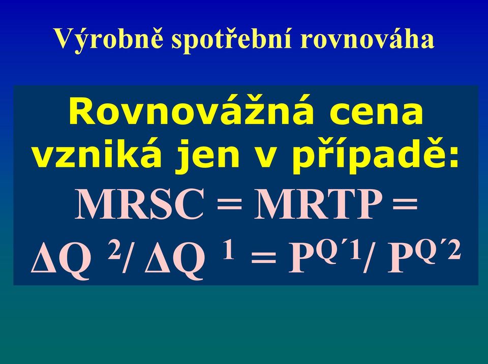 vzniká jen v případě: MRSC