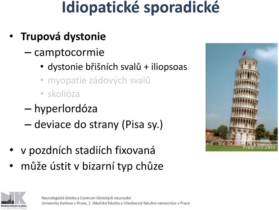 skolióza hyperlordóza deviace do strany (Pisa sy.