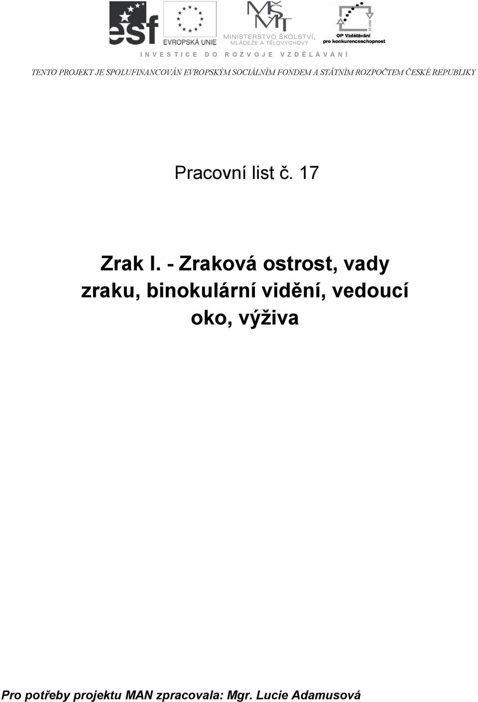 REPUBLIKY Pracovní list č. 17 Zrak I.