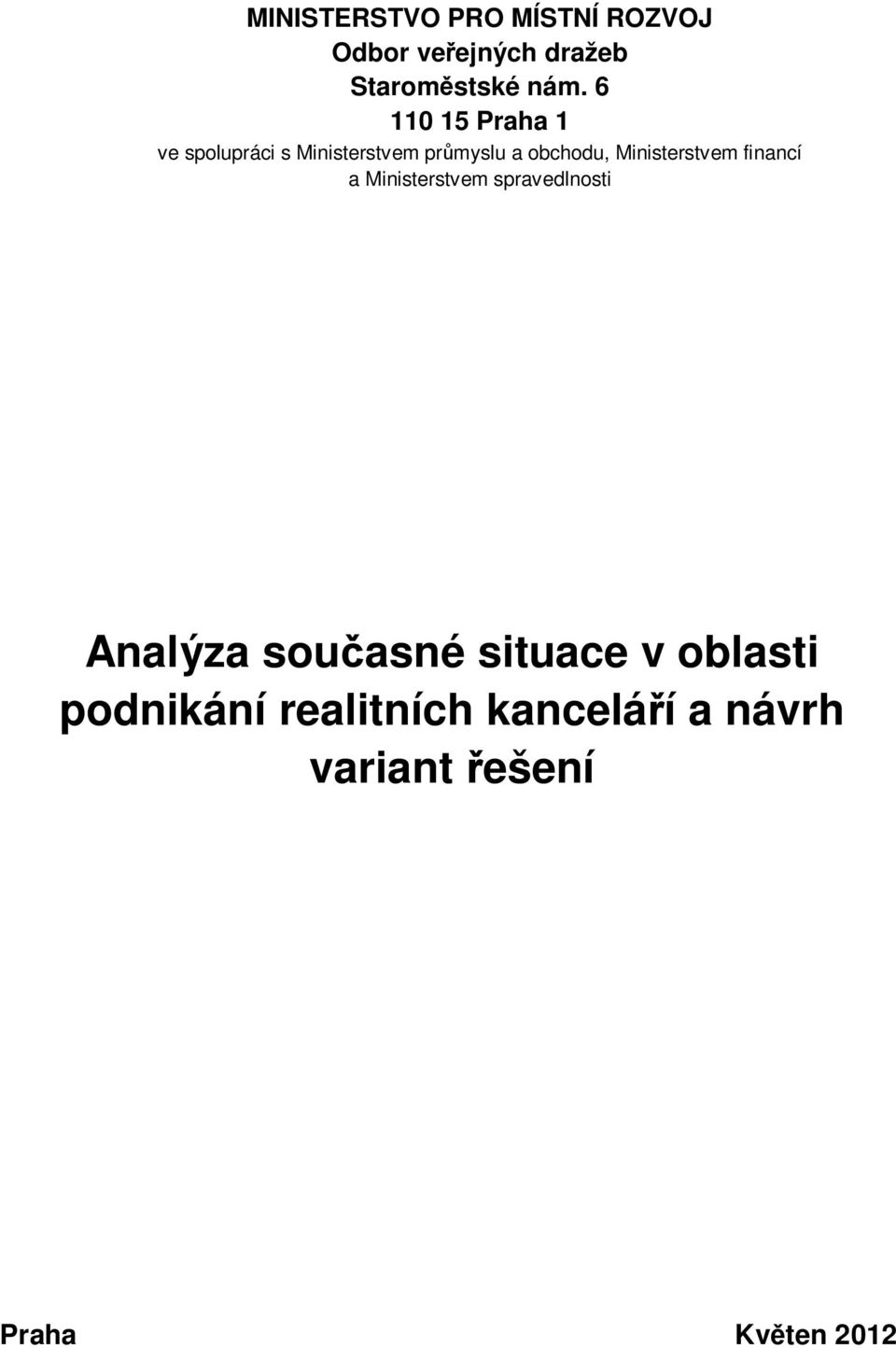 Ministerstvem financí a Ministerstvem spravedlnosti Analýza sou asné