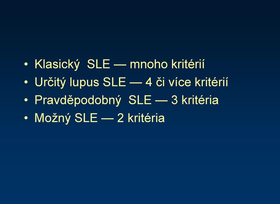 kritérií Pravděpodobný SLE 3