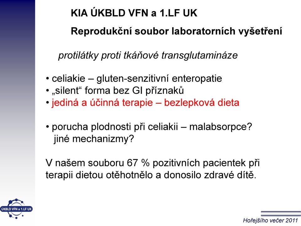 celiakie gluten-senzitivní enteropatie silent forma bez GI příznaků jediná a účinná terapie