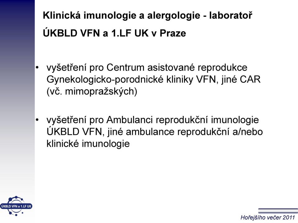 Gynekologicko-porodnické kliniky VFN, jiné CAR (vč.