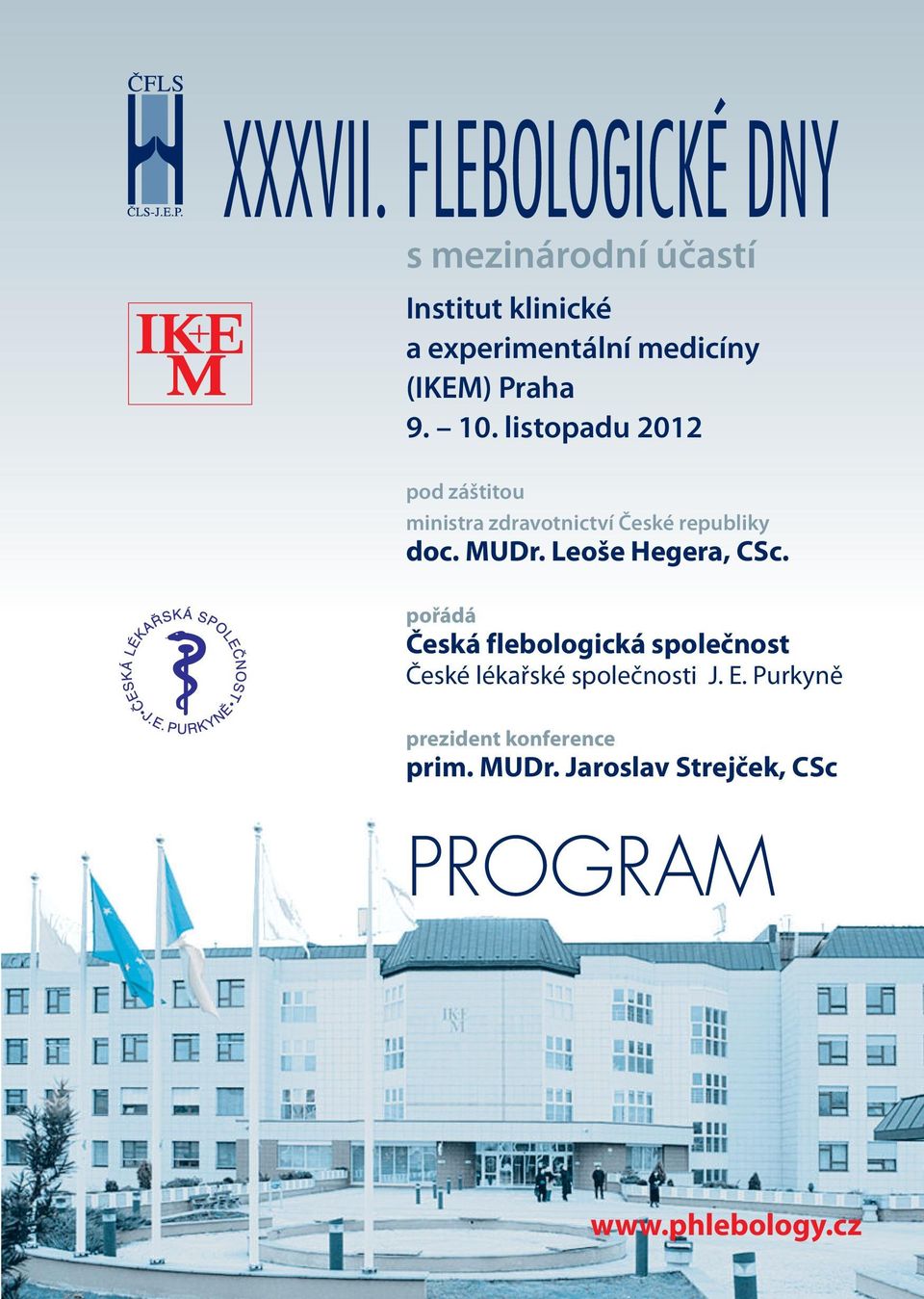 Praha 9. 10. listopadu 2012 pod záštitou ministra zdravotnictví České republiky doc. MUDr.