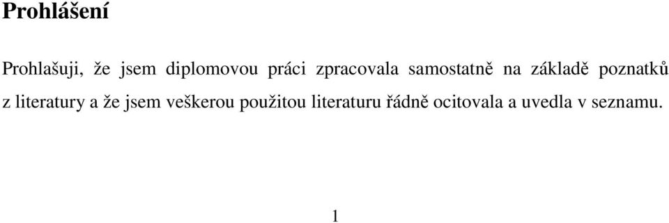 poznatků z literatury a že jsem veškerou