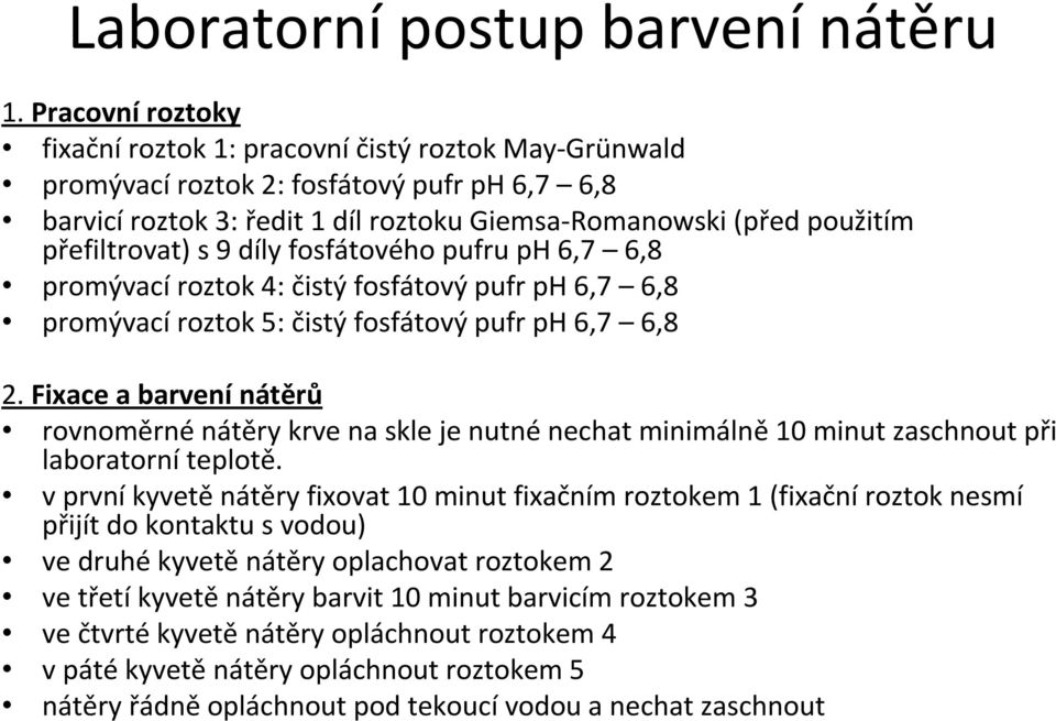 díly fosfátového pufruph6,7 6,8 promývacíroztok 4: čistý fosfátový pufrph6,7 6,8 promývacíroztok 5: čistý fosfátový pufrph6,7 6,8 2.