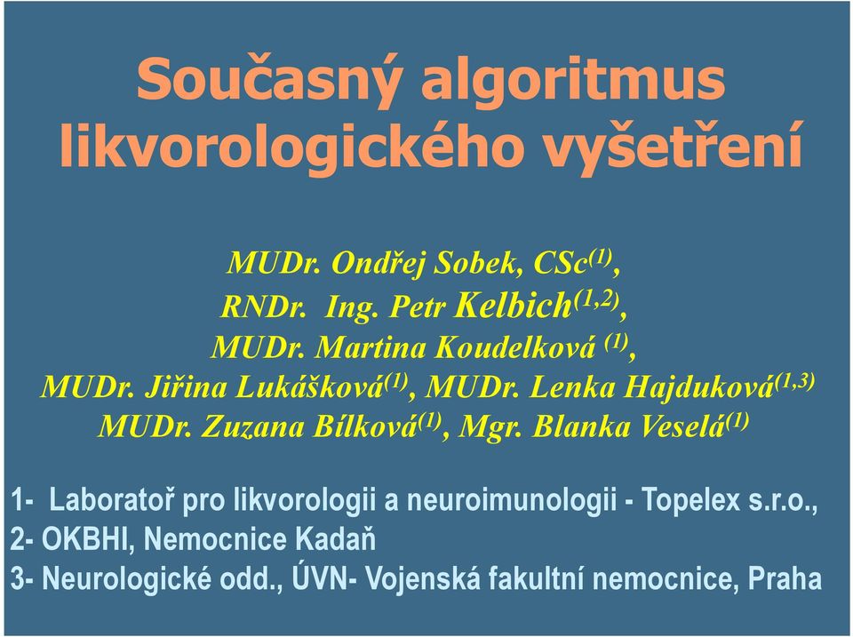 Lenka Hajduková(1,3) MUDr. Zuzana Bílková(1), Mgr.