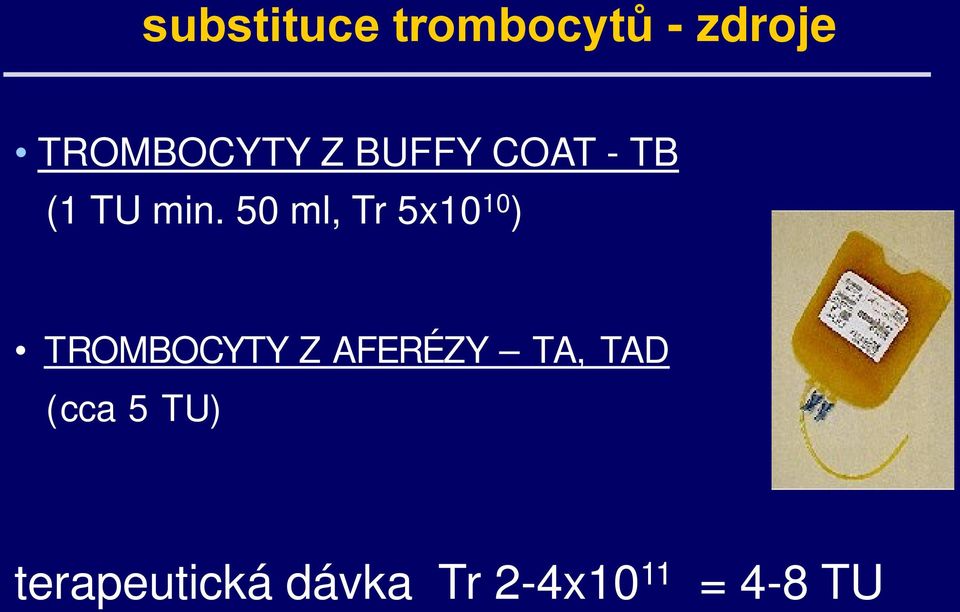 50 ml, Tr 5x10 10 ) TROMBOCYTY Z AFERÉZY