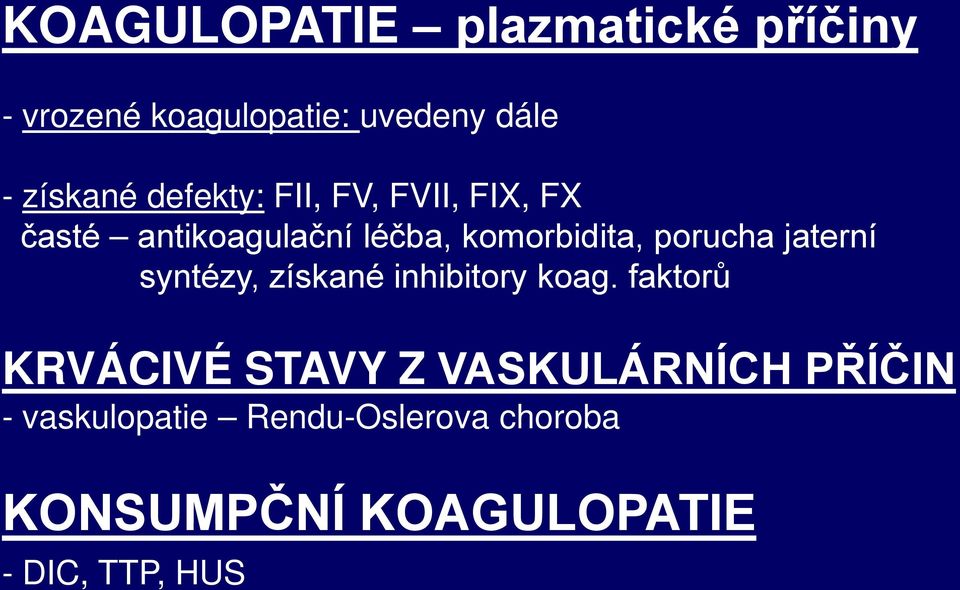 jaterní syntézy, získané inhibitory koag.