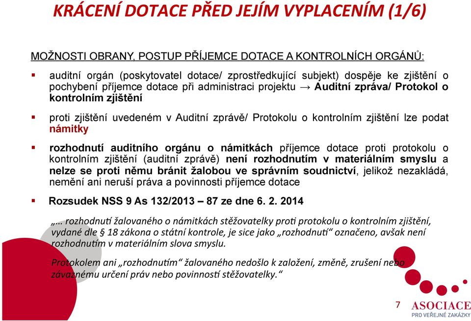 auditního orgánu o námitkách příjemce dotace proti protokolu o kontrolním zjištění (auditní zprávě) není rozhodnutím v materiálním smyslu a nelze se proti němu bránit žalobou ve správním soudnictví,