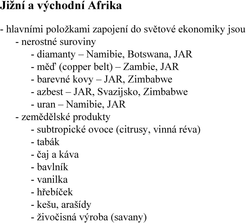 JAR, Svazijsko, Zimbabwe - uran Namibie, JAR - zemědělské produkty - subtropické ovoce (citrusy,