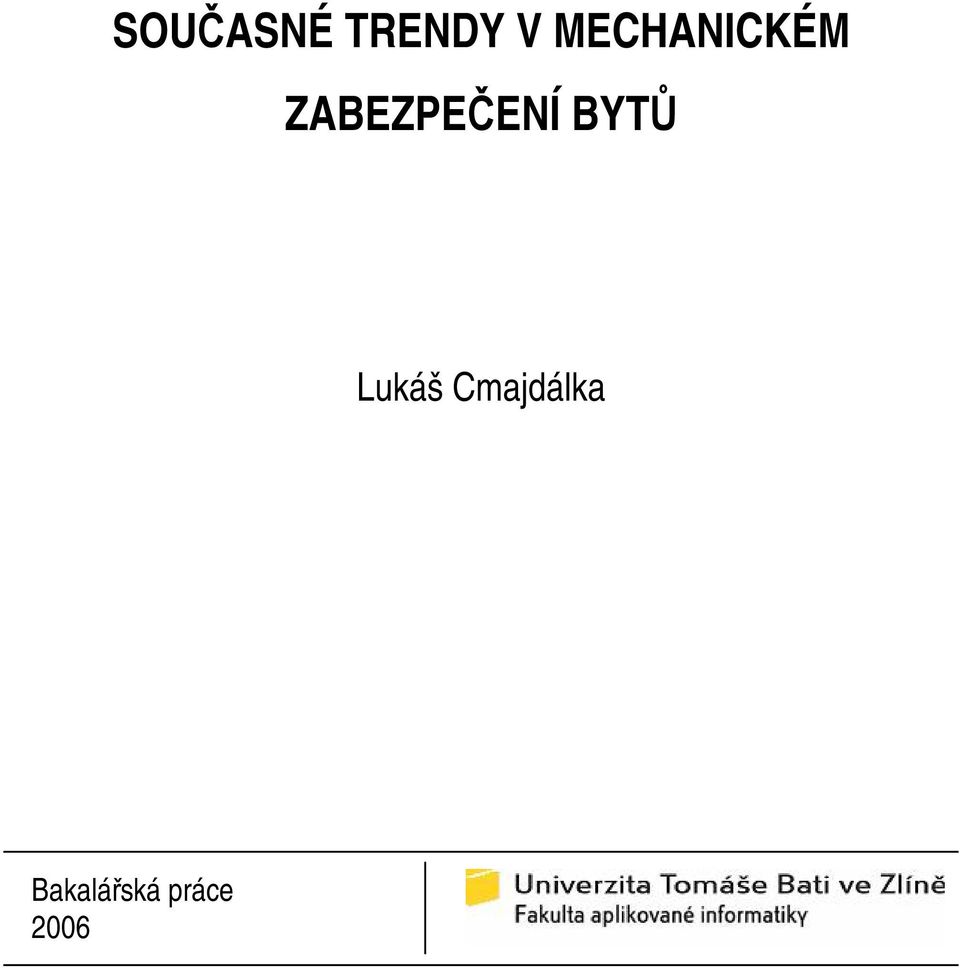 ZABEZPEČENÍ BYTŮ