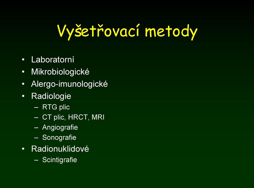 Radiologie RTG plic CT plic, HRCT, MRI