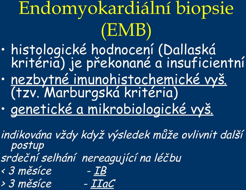 Marburgská kritéria) genetické a mikrobiologické vyš.