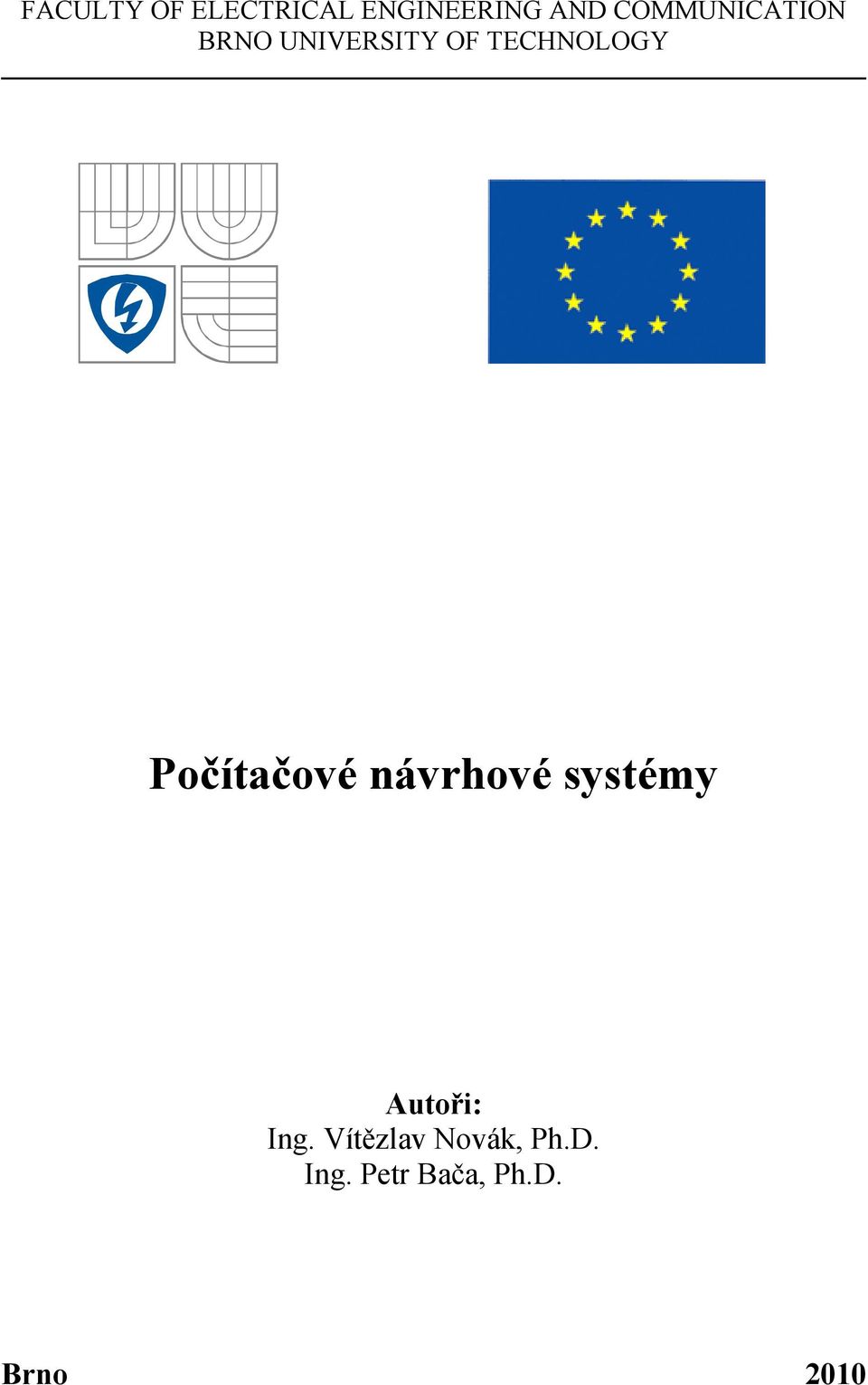 Počítačové návrhové systémy Autoři: Ing.
