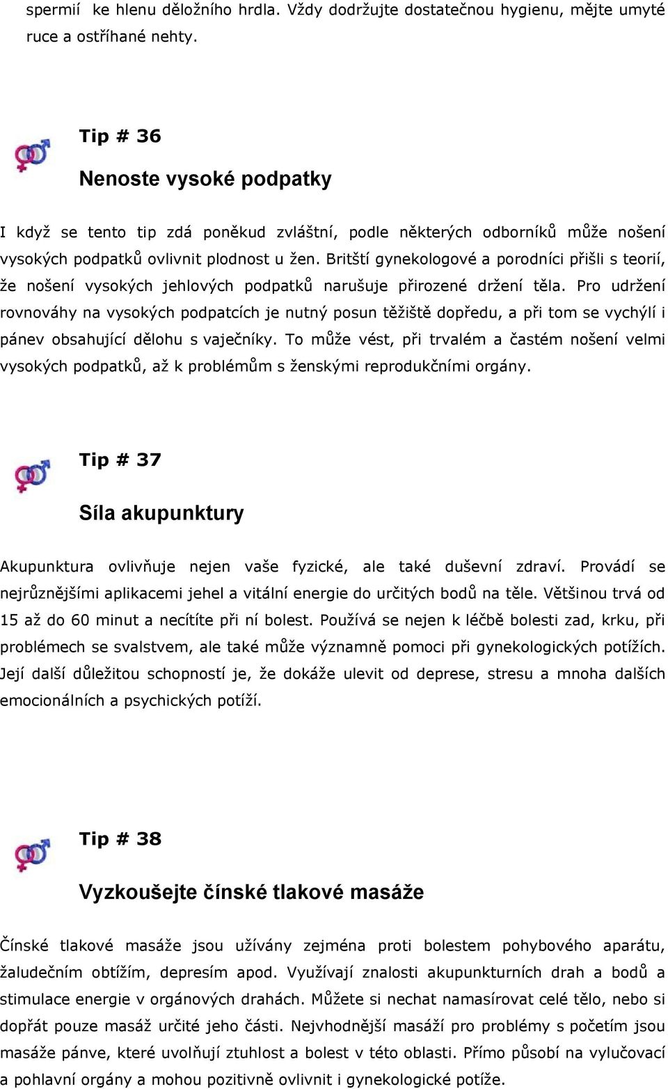 Britští gynekologové a porodníci přišli s teorií, že nošení vysokých jehlových podpatků narušuje přirozené držení těla.