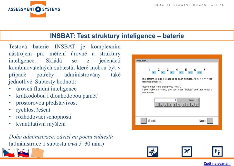 Skládá se z jedenácti kombinovatelných subtestů, které mohou být v případě potřeby administrovány také jednotlivě.