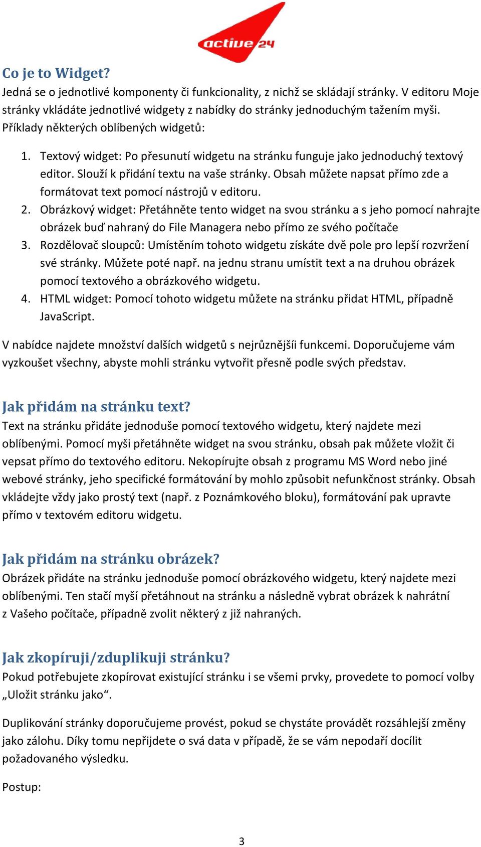 Obsah můžete napsat přímo zde a formátovat text pomocí nástrojů v editoru. 2.