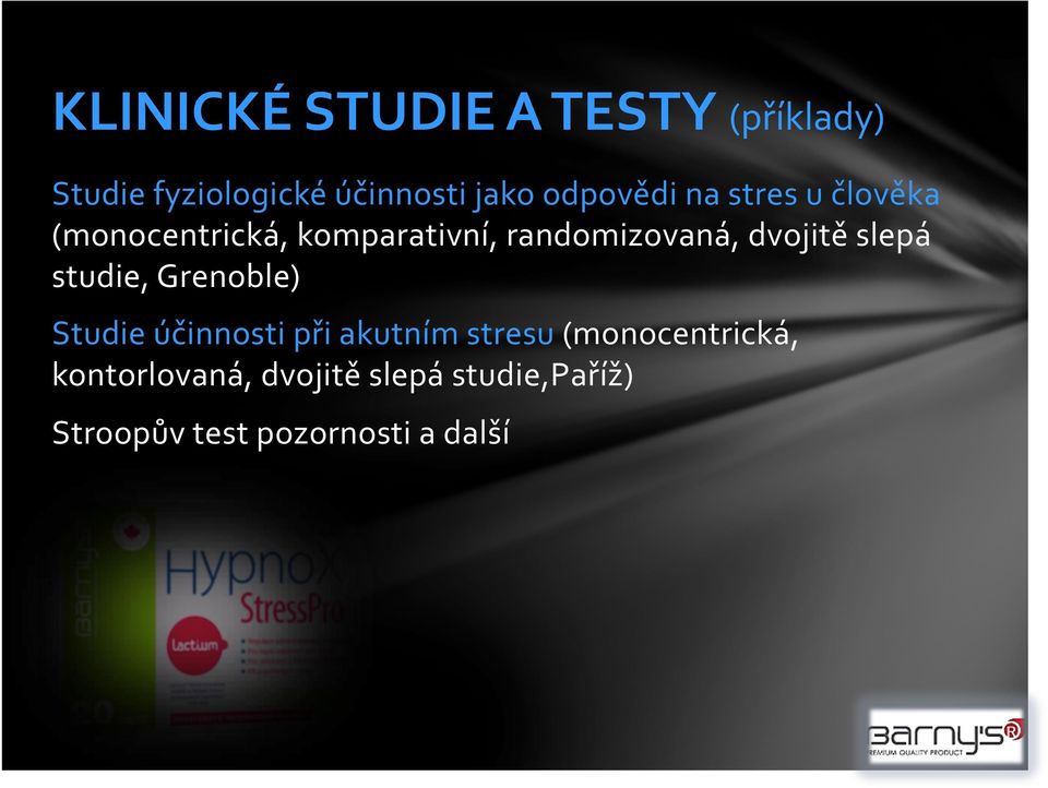 dvojitě slepá studie, Grenoble) Studie účinnosti při akutním stresu