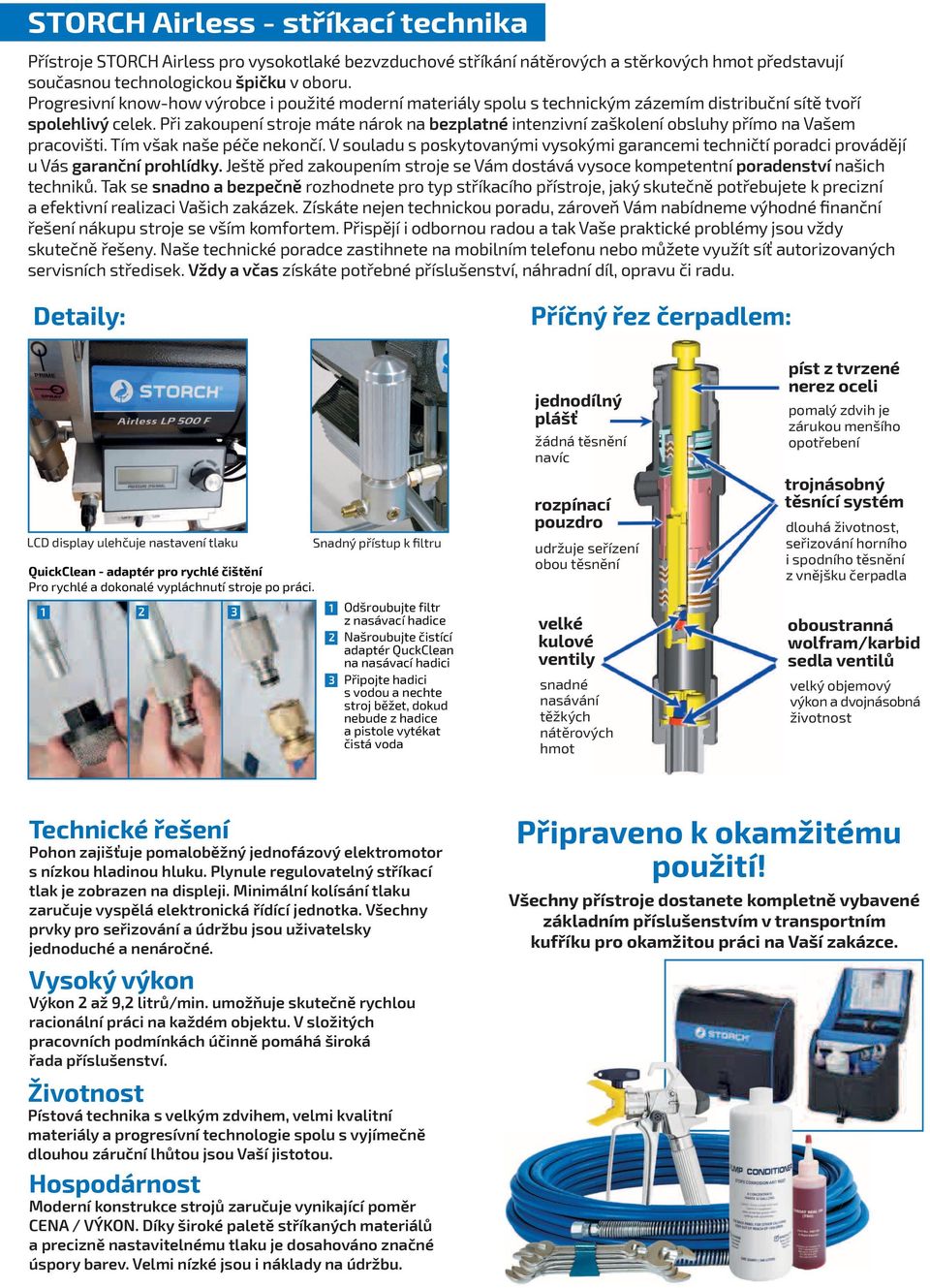 Při zakoupení stroje máte nárok na bezplatné intenzivní zaškolení obsluhy přímo na Vašem pracovišti. Tím však naše péče nekončí.