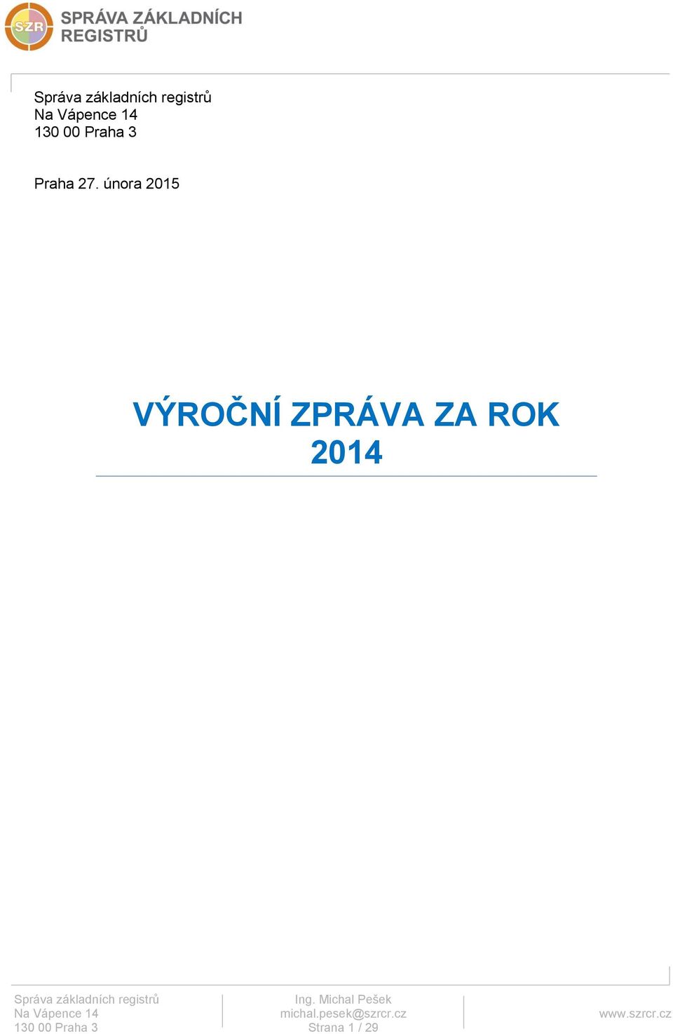 února 2015 VÝROČNÍ ZPRÁVA