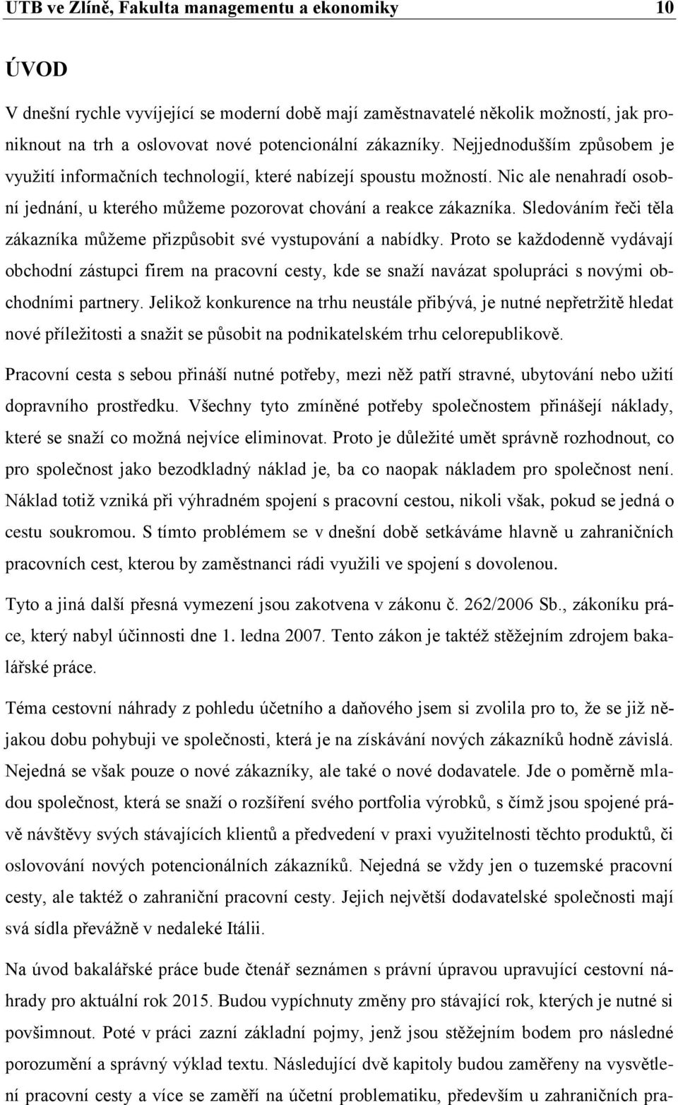 Sledováním řeči těla zákazníka můžeme přizpůsobit své vystupování a nabídky.