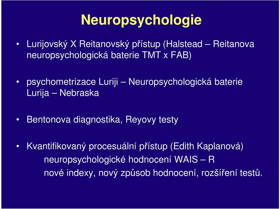 Lurija Nebraska Bentonova diagnostika, Reyovy testy Kvantifikovaný procesuální přístup