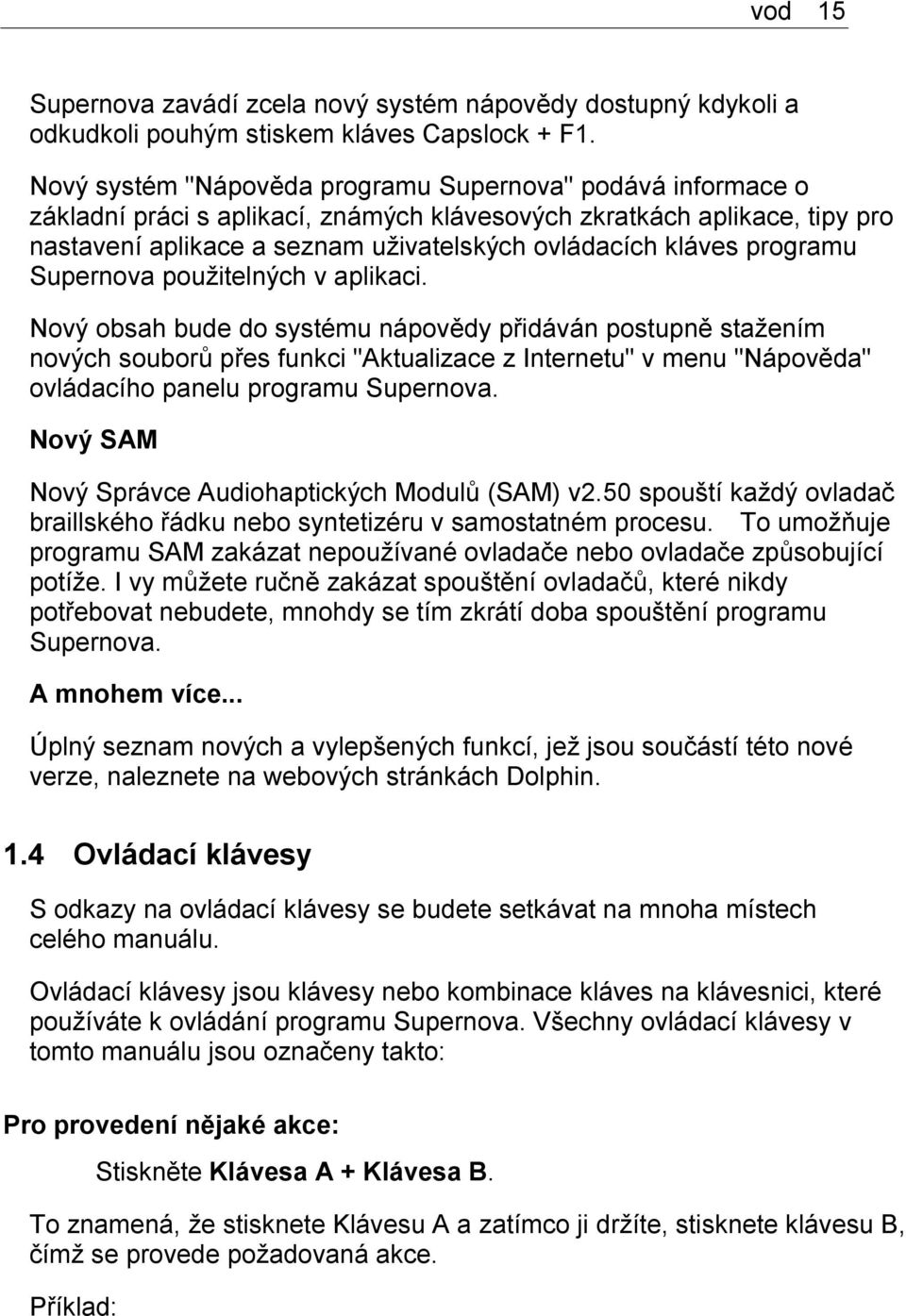 programu Supernova použitelných v aplikaci.