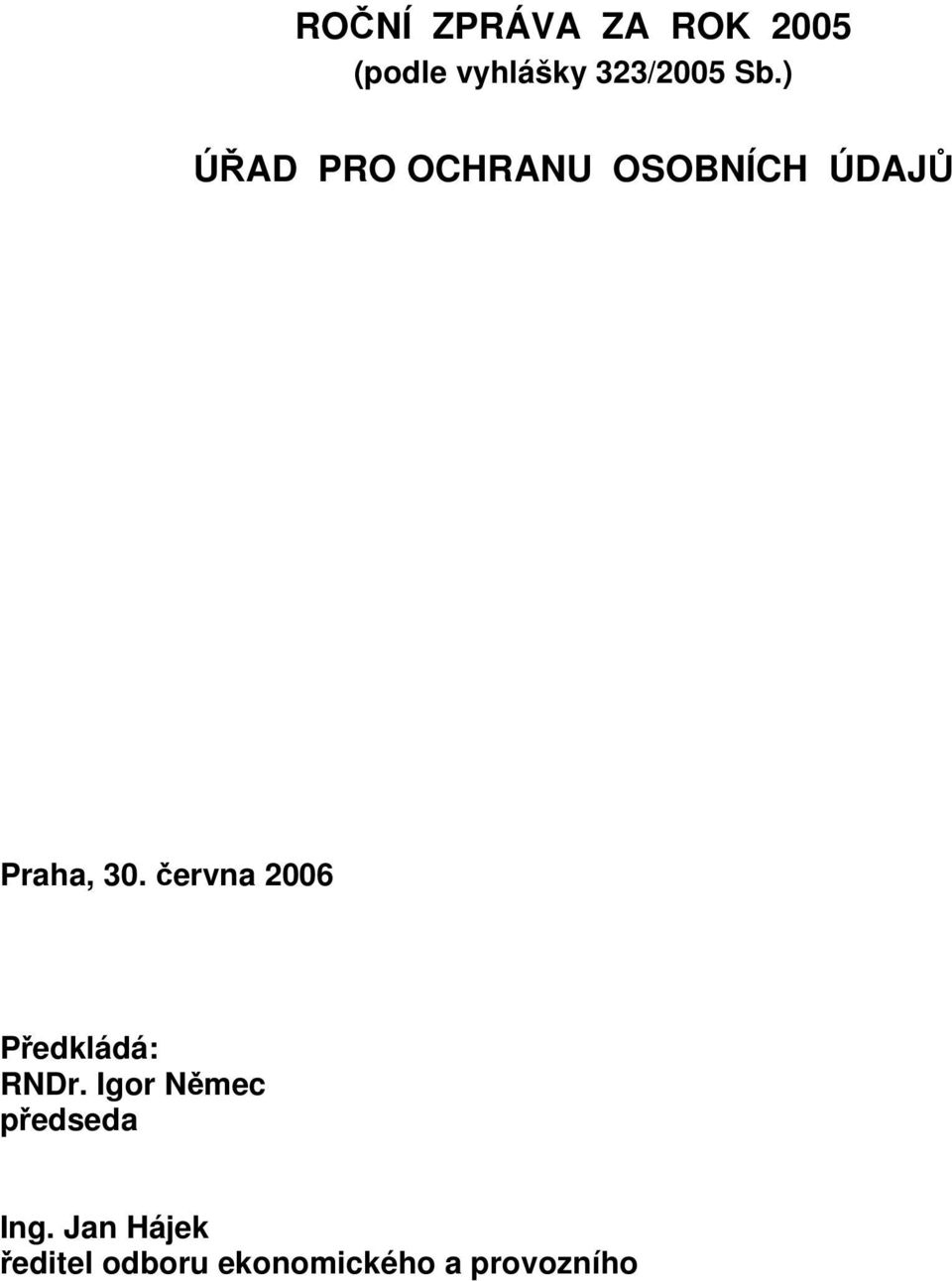 června 2006 Předkládá: RNDr.