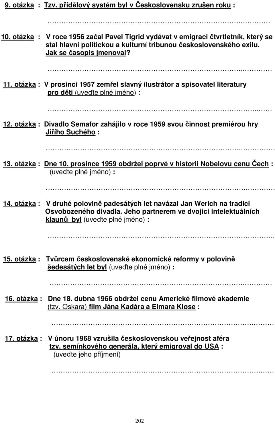 otázka : V prosinci 1957 zemřel slavný ilustrátor a spisovatel literatury pro děti (uveďte plné jméno) :.. 12.