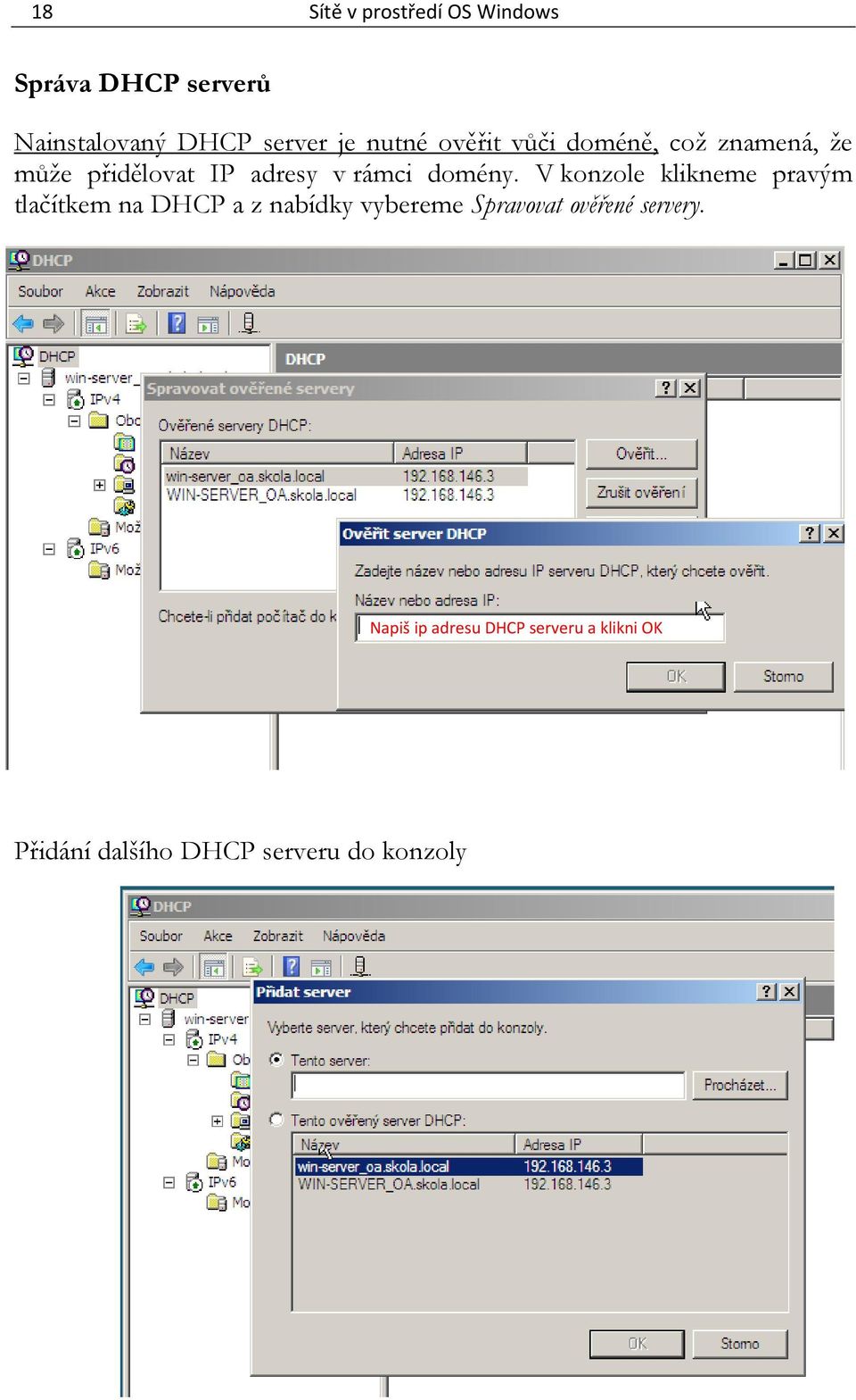 V konzole klikneme pravým tlačítkem na DHCP a z nabídky vybereme Spravovat ověřené