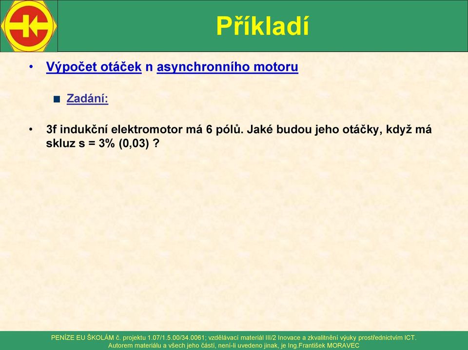 indukční elektromotor má 6 pólů.