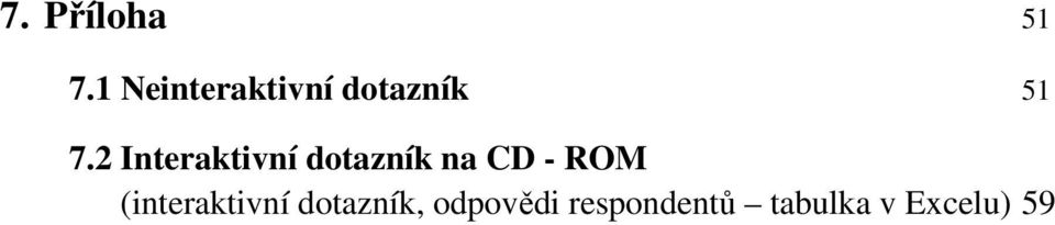 2 Interaktivní dotazník na CD - ROM