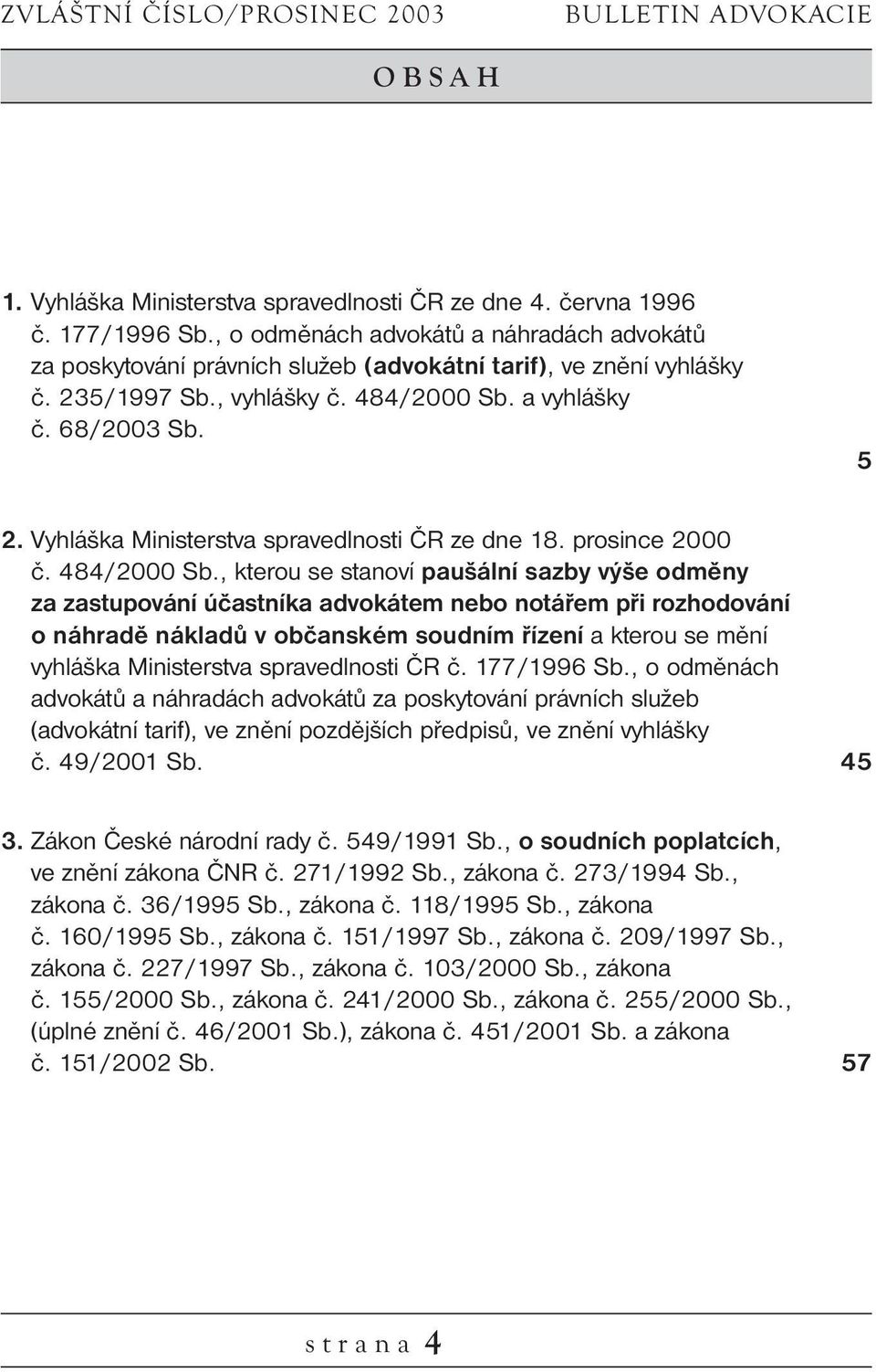 Vyhláška Ministerstva spravedlnosti ČR ze dne 18. prosince 2000 č. 484/2000 Sb.