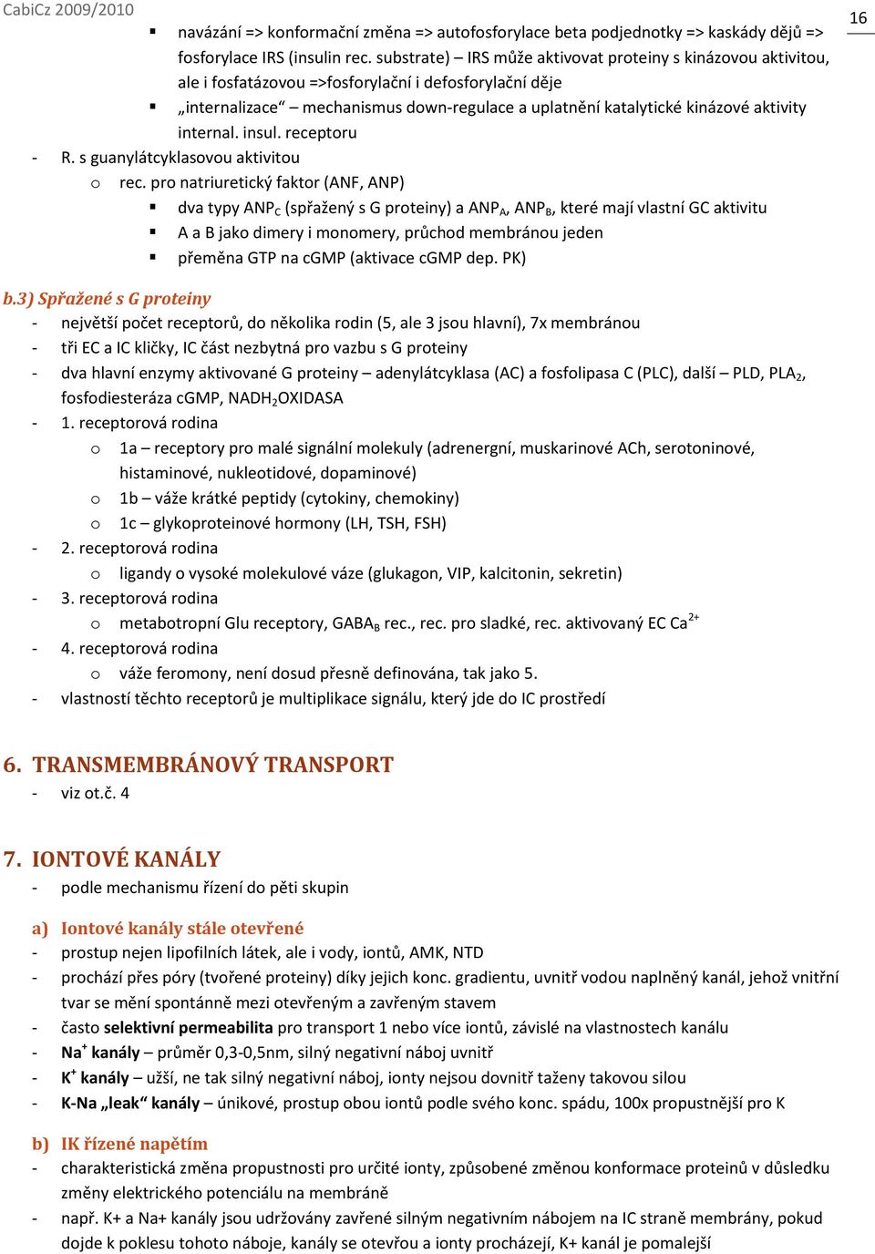 internal. insul. receptoru - R. s guanylátcyklasovou aktivitou o rec.