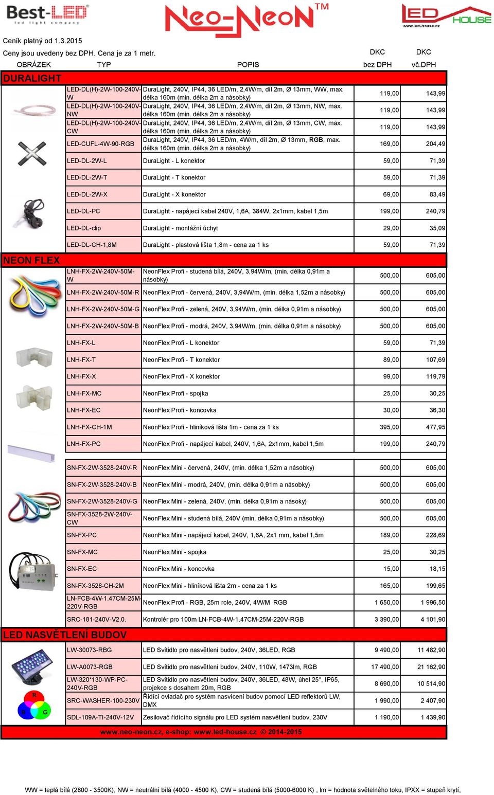 délka 2m a násobky) LED-DL(H)-2W-100-240V- DuraLight, 240V, IP44, 36 LED/m, 2,4W/m, díl 2m, Ø 13mm, CW, max. CW délka 160m (min.