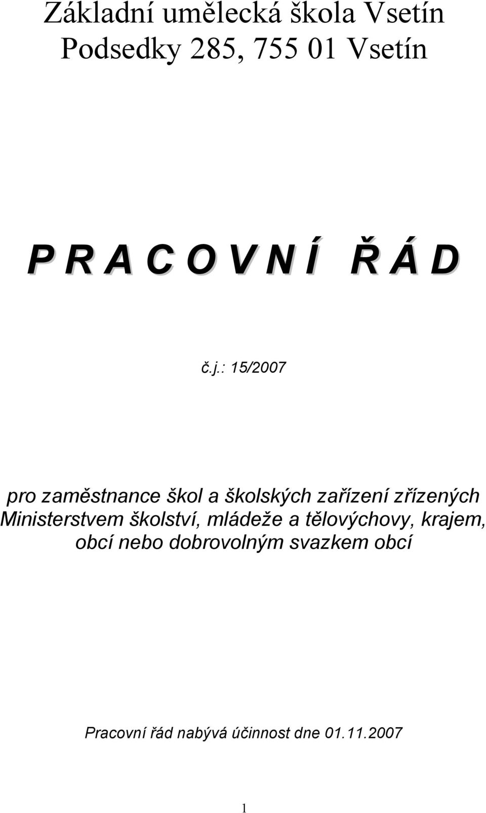 : 15/2007 pro zaměstnance škol a školských zařízení zřízených