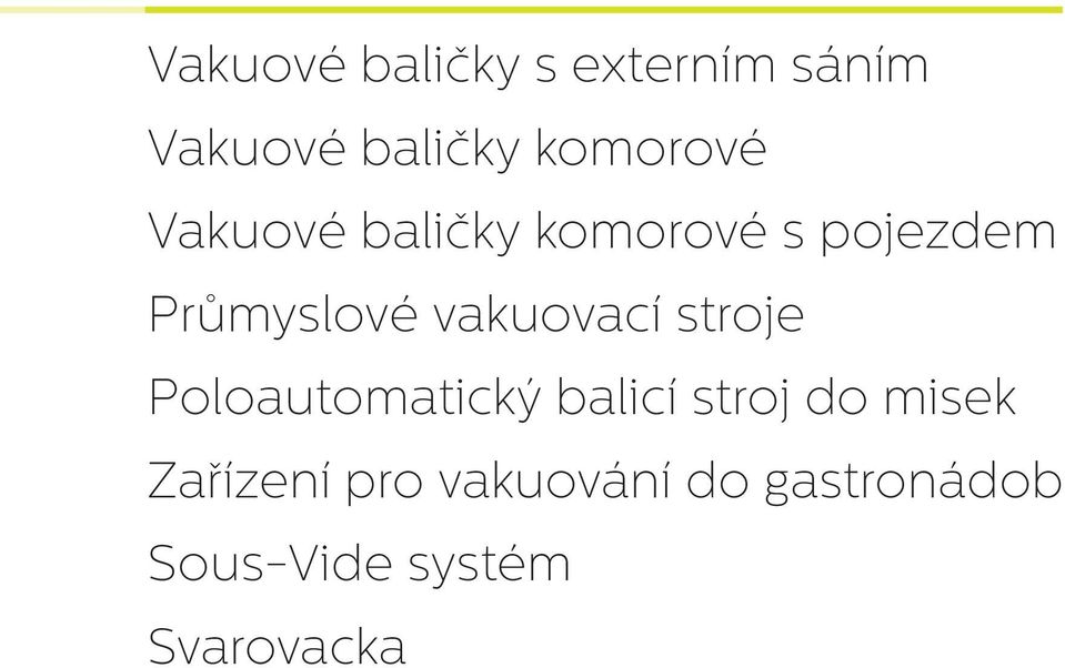 vakuovací stroje Poloautomatický balicí stroj do misek